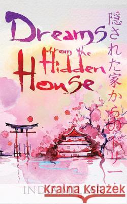 Dreams from the Hidden House: A Haiku Collection India Millar 9781793409300