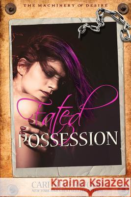 Fated Possession: The Machinery of Desire Cari Silverwood 9781793410931