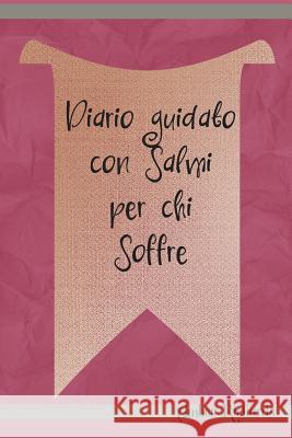 Diario guidato con Salmi per chi Soffre Amber Richards 9781793414113 Independently Published