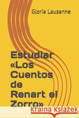 Estudiar Los Cuentos de Renart el Zorro Gloria Lauzanne 9781793417114 Independently Published