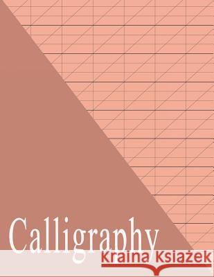 Beginners Calligraphy Workbook: Slanted Practice Grid Paper - Rose Gold Red Dot 9781793425751 Independently Published