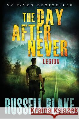 The Day After Never - Legion Russell Blake 9781793435545 Independently Published