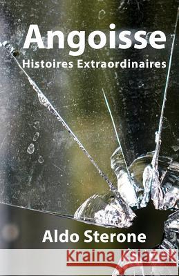 Angoisse: Histoires Extraordinaires Aldo Sterone 9781793435927