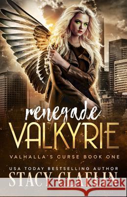 Renegade Valkyrie Stacy Claflin 9781793446657