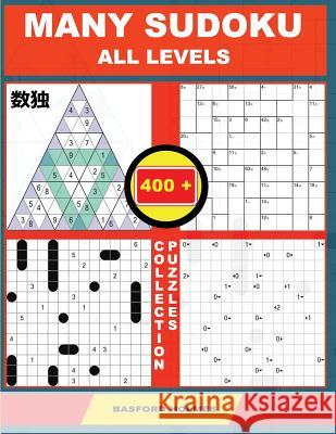 Many Sudoku All Levels. 400 Collection Puzzles.: Lighthouse Battleship - Yajilin - Calcudoku - Tridoku. Holmes Presents a Sudoku Puzzle Book with a Va Basford Holmes 9781793447678