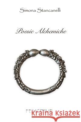 Poesie Alchemiche Simona Stancanelli 9781793447937 Independently Published