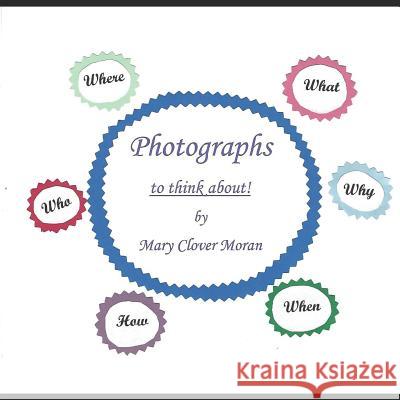Photographs to Think about Mary Clover Moran 9781793448194