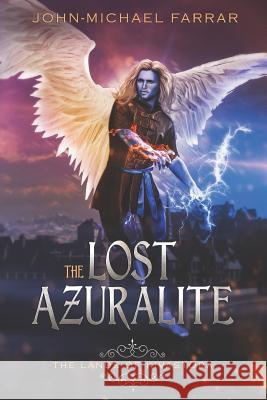 The Lost Azuralite John-Michael Farrar 9781793453471 Independently Published