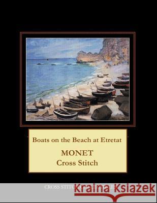 Boats on the Beach at Etretat: Monet Cross Stitch Pattern Kathleen George Cross Stitch Collectibles 9781793463357 Independently Published