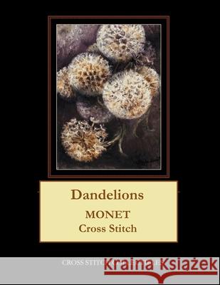 Dandelions: Monet cross stitch pattern George, Kathleen 9781793463487 Independently Published