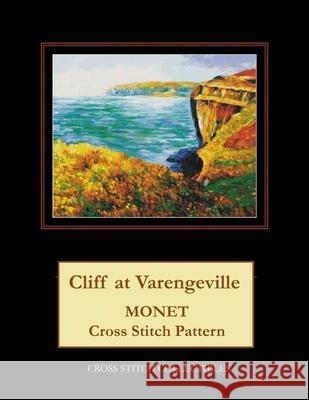 Cliff at Varengeville: Monet Cross Stitch Pattern Kathleen George Cross Stitch Collectibles 9781793466020