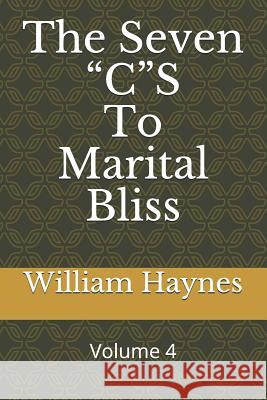 The Seven CS to Marital Bliss Haynes, William 9781793477705