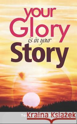 Your Glory Is in Your Story Tosin Oyesola Popoola 9781793486172