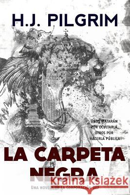 La Carpeta Negra H. J. Pilgrim 9781793487285 Independently Published
