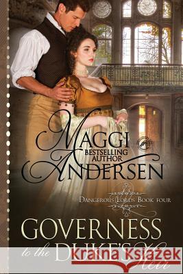 Governess to the Duke's Heir Dragonblade Publishing Maggi Andersen 9781793487353 Independently Published