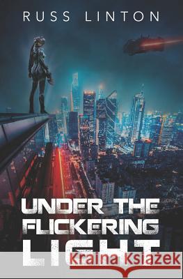 Under the Flickering Light Russ Linton 9781793488565 Independently Published