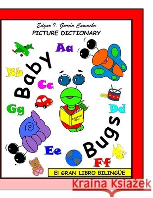 El Gran Libro Bilingüe: Picture Dictionary Garcia, Edgar I. 9781793492494 Independently Published