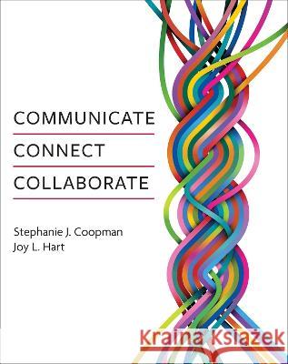 Communicate, Connect, Collaborate Stephanie Coopman Joy L. Hart 9781793511195