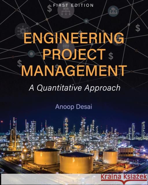 Engineering Project Management: A Quantitative Approach Anoop Desai 9781793512307 Eurospan (JL)