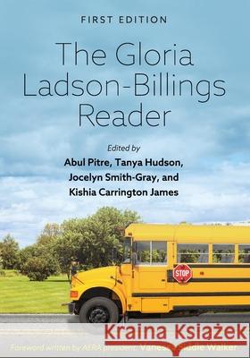 The Gloria Ladson-Billings Reader Abul Pitre Jocelyn Smit Kishia Carringto 9781793512482 Cognella Academic Publishing