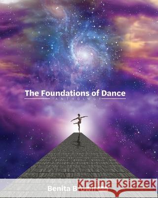 Foundations of Dance: An Anthology Benita Brown 9781793515483 Cognella Academic Publishing