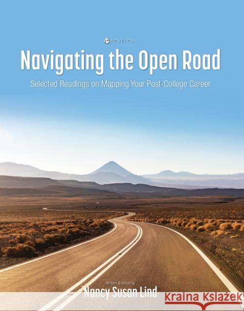 Navigating the Open Road: Selected Readings on Mapping Your Post-College Career Nancy S. Lind 9781793518521