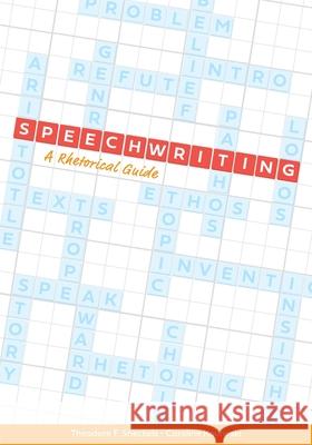 Speechwriting: A Rhetorical Guide Theodore F. Sheckels Caroline Kouneski 9781793518941