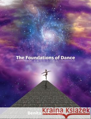 Foundations of Dance: An Anthology Benita Brown 9781793519375 Cognella Academic Publishing