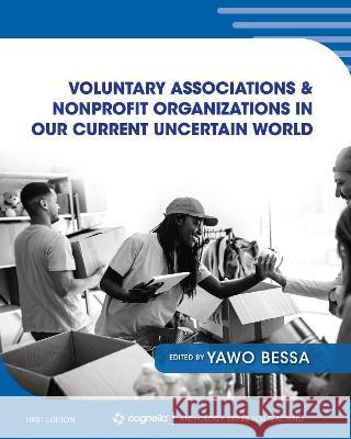 Voluntary Associations and Nonprofit Organizations in Our Current Uncertain World Yawo Bessa 9781793519580 Eurospan (JL)