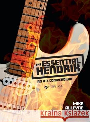 Essential Hendrix: An A-Z Compendium Mike Alleyne 9781793521071