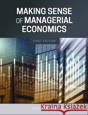 Making Sense of Managerial Economics John P. Herzog 9781793527653 Cognella Academic Publishing