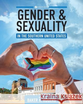 Gender and Sexuality in the Southern United States Baker Rogers 9781793529749 Cognella Academic Publishing