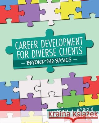 Career Development for Diverse Clients: Beyond the Basics Roberta A. Borgen 9781793530202 Cognella Academic Publishing