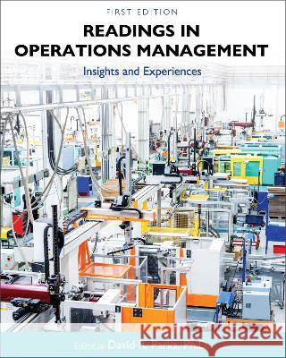 Readings in Operations Management: Insights and Experiences David R. Parks 9781793530226