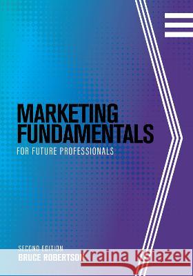 Marketing Fundamentals for Future Professionals Judi Strebel Bruce Robertson 9781793532961