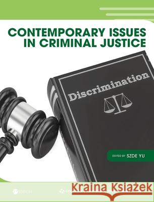 Contemporary Issues in Criminal Justice Szde Yu 9781793536150 Cognella Academic Publishing