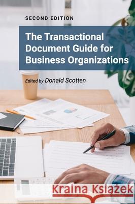 Transactional Document Guide for Business Organizations Donald Scotten 9781793538758