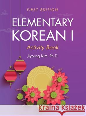 Elementary Korean I Activity Book Jiyoung Kim 9781793543271