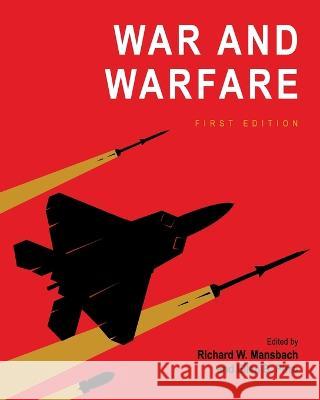 War and Warfare Richard Mansbach Ellen Pirro  9781793543349 Cognella, Inc