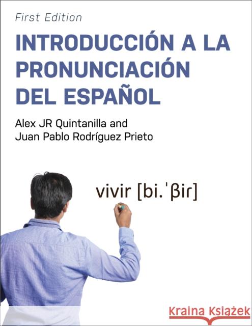 Introducción a la pronunciación del español Quintanilla, Alex, Jr. 9781793544377