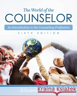 The World of the Counselor: An Introduction to the Counseling Profession Edward Neukrug 9781793544971 Cognella Academic Publishing