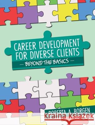 Career Development for Diverse Clients: Beyond the Basics Roberta A. Borgen 9781793547927 Cognella Academic Publishing