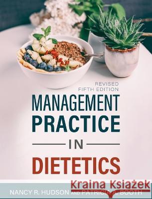 Management Practice in Dietetics Nancy R Hudson, Patricia A Booth 9781793548276