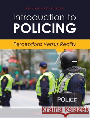 Introduction to Policing: Perceptions Versus Reality Chernoh Wurie 9781793551368 Cognella Academic Publishing