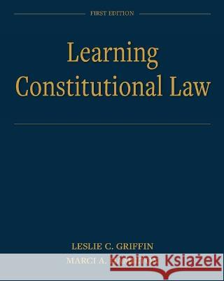 Learning Constitutional Law Leslie Griffin Marci Hamilton  9781793554734