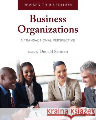 Business Organizations: A Transactional Perspective Donald Scotten 9781793560629 Cognella Academic Publishing