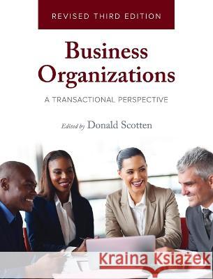 Business Organizations: A Transactional Perspective Donald Scotten 9781793563828 Cognella Academic Publishing