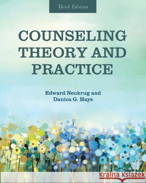 Counseling Theory and Practice Edward Neukrug 9781793567697 Eurospan (JL)