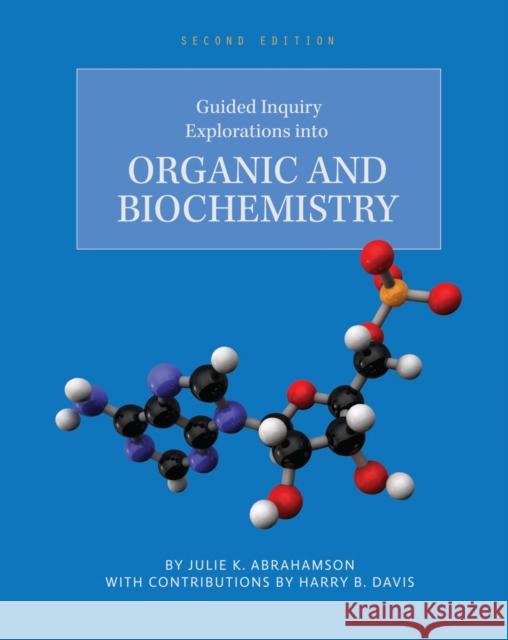 Guided Inquiry Explorations into Organic and Biochemistry Abrahamson, Julie K. 9781793568083 Eurospan (JL)