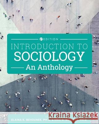 Introduction to Sociology: An Anthology Elaina K. Behounek Eric R. Kushins 9781793571748 Cognella Academic Publishing